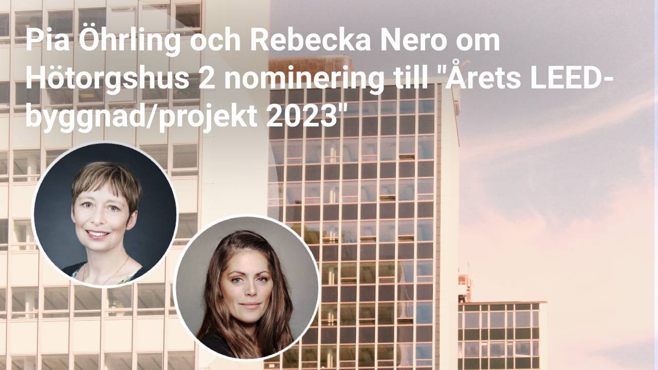 🏡 Hötorgshus 2 är nominerad till “Årets LEED-byggnad/projekt”